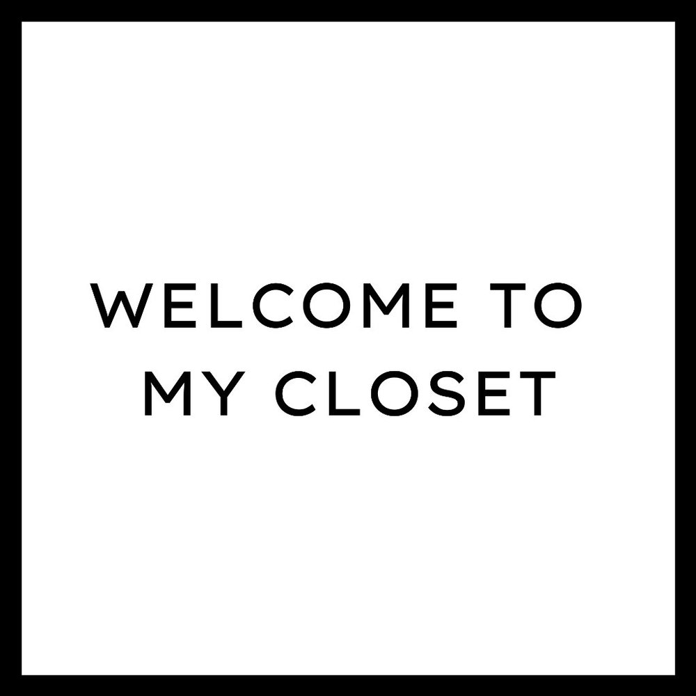 WELCOME TO MY CLOSET
